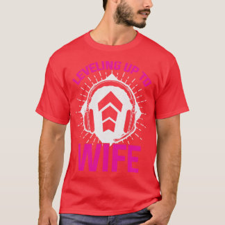 Levelling Up To Wife T-Shirt