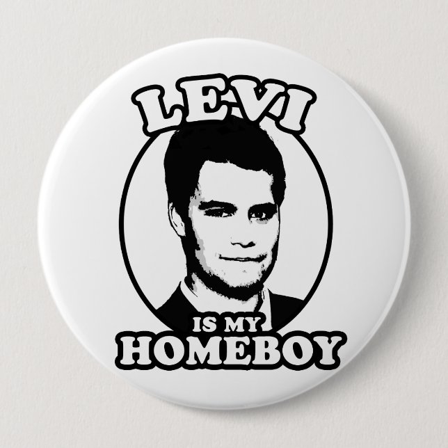 Levi is my Homeboy 4 Inch Round Button (Front)