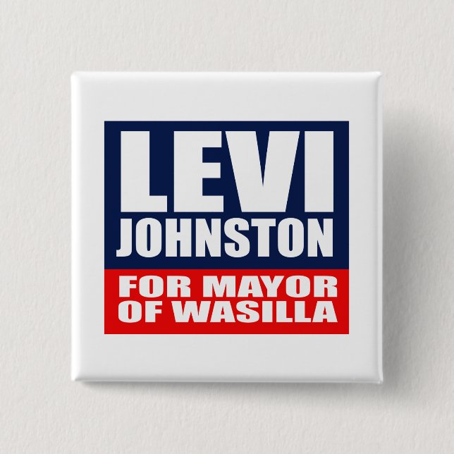LEVI JOHNSTON FOR MAYOR OF WASILLA 2 INCH SQUARE BUTTON (Front)
