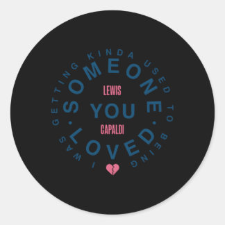 Lewis Capaldi Â€“ Some One You Love Classic Round Sticker