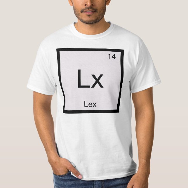 Lex Name Chemistry Element Periodic Table T-Shirt (Front)