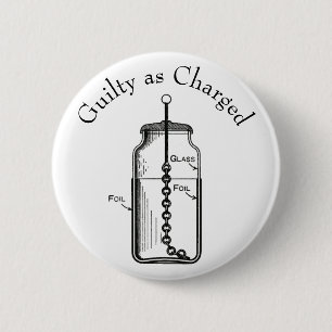 Leyden Jar Guilty as Charged 2 Inch Round Button