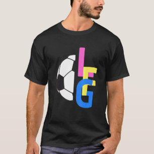 Lfg Let's Go Women Soccer Gameday Sports Battle T-Shirt