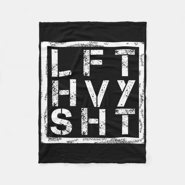 Lft Hvy Sht - Lift Heavy Shi... -  Fleece Blanket (Front)