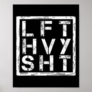 Lft Hvy Sht - Lift Heavy Shi... - Poster