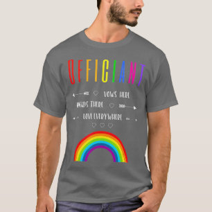 LGB Love Everywhere Wedding Officiant T-Shirt