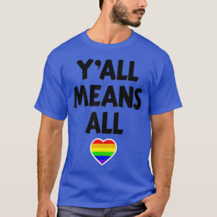 LGB Pride Yall Means All Rainbow Heart Men Women  T-Shirt