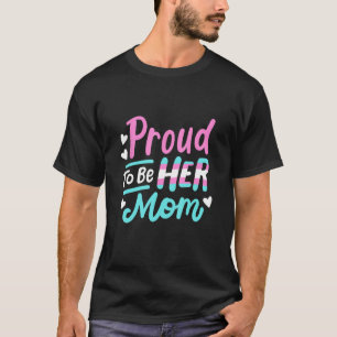 LGBT Ally Proud To Be Her Mom Transgender Trans Pr T-Shirt
