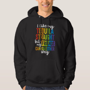 Lgbt Ally Tequila Straight Friends Go Either Way 3 Hoodie