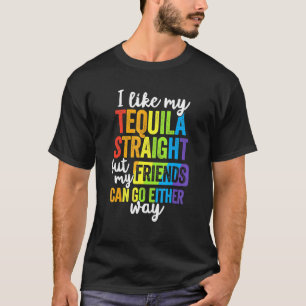 Lgbt Ally Tequila Straight Friends Go Either Way T-Shirt