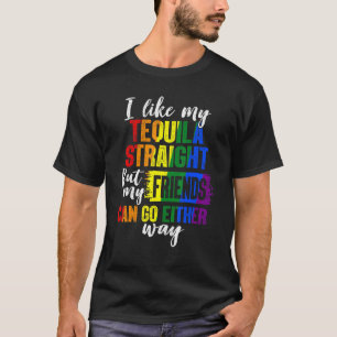 Lgbt Ally Tequila Straight Friends Go Either Way T-Shirt