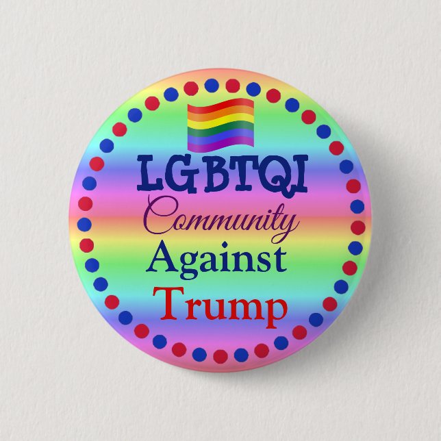 LGBT Community  Against Donald Trump Button (Front)