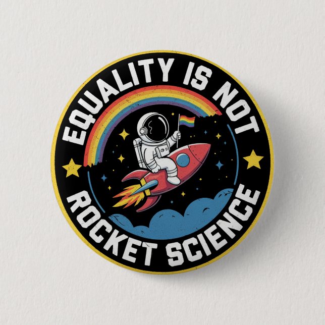 Lgbt Equality Not Rocket Science Pride Ally  2 Inch Round Button (Front)