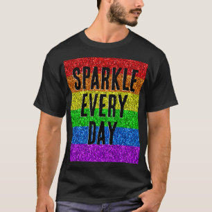 LGBT flag vibrant Sparkle every day text customize T-Shirt