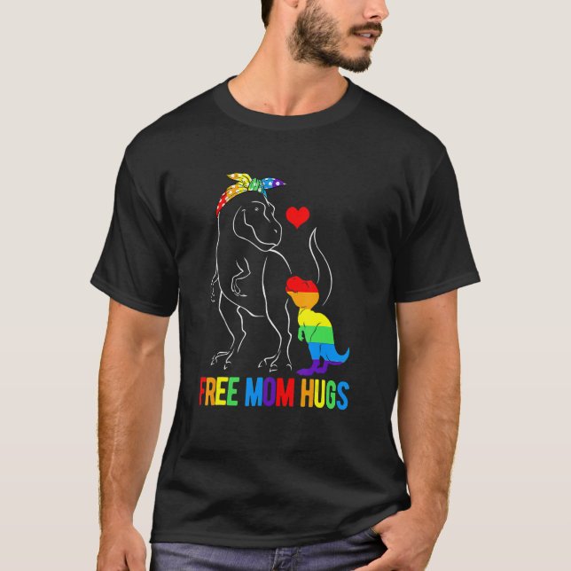 Lgbt Free Mom Hugs Dinosaur Rex Mamasaurus Ally Ra T-Shirt (Front)