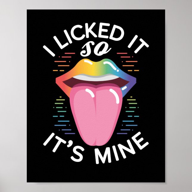 LGBT Gay Pride Month  I Licked It So Its Mine Poster (Front)