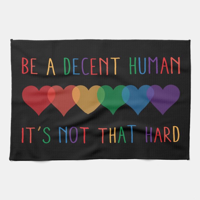LGBT Heart Retro Be A Decent Human It's Not That Kitchen Towel (Horizontal)