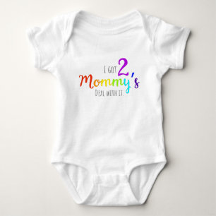 LGBT I got two mommy's Baby Bodysuit