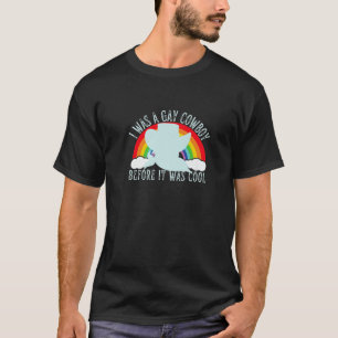 LGBT I Was A Gay Cowboy Before It Was Cool LGBTQ G T-Shirt