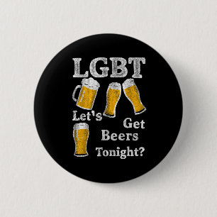Lgbt Let's Get Beers Tonight Beer Saying Funny Gra 2 Inch Round Button