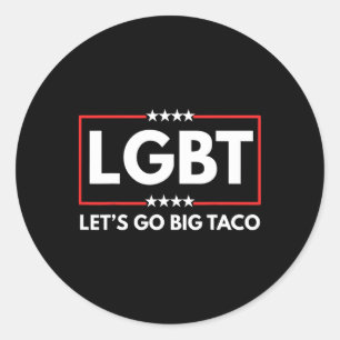 Lgbt Let's Go Big Taco Trump  Classic Round Sticker