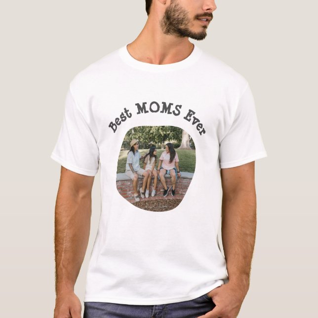 LGBT LGBTQ Best Moms Ever Lesbian Mom Custom Photo T-Shirt (Front)