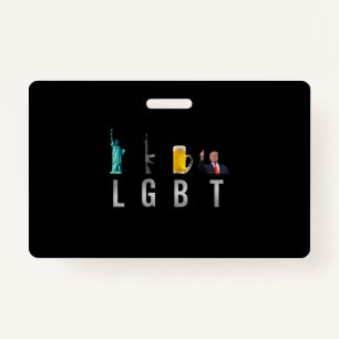 LGBT - Liberty  Guns  Beer  Trump  6 Badge