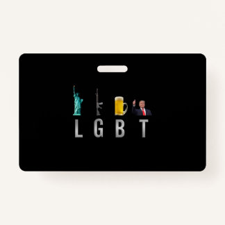 LGBT - Liberty  Guns  Beer  Trump  6 Badge