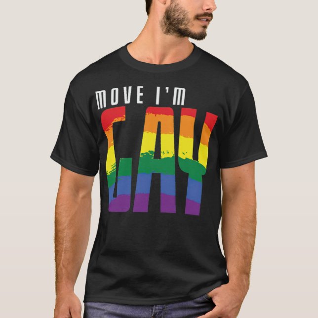LGBT Move Im Gay -standard-scale-4_00x T-Shirt (Front)