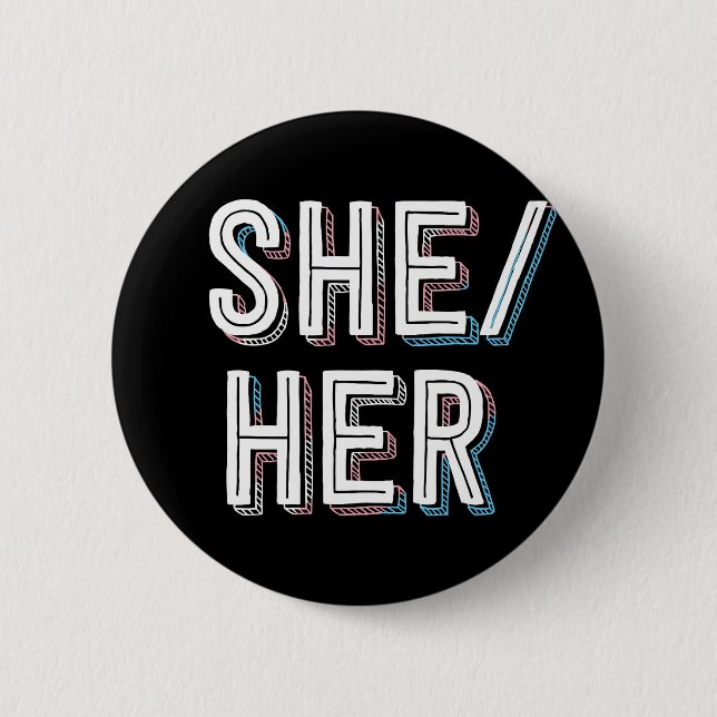 LGBT Nonbinary Transgender Pronouns She Her 2 Inch Round Button (Front)