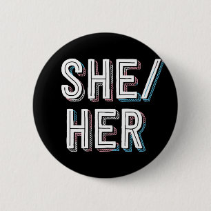 LGBT Nonbinary Transgender Pronouns She Her 2 Inch Round Button