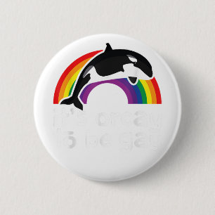 LGBT Orca Whale It's Orcay To Be Gay Rainbow Gay P 2 Inch Round Button
