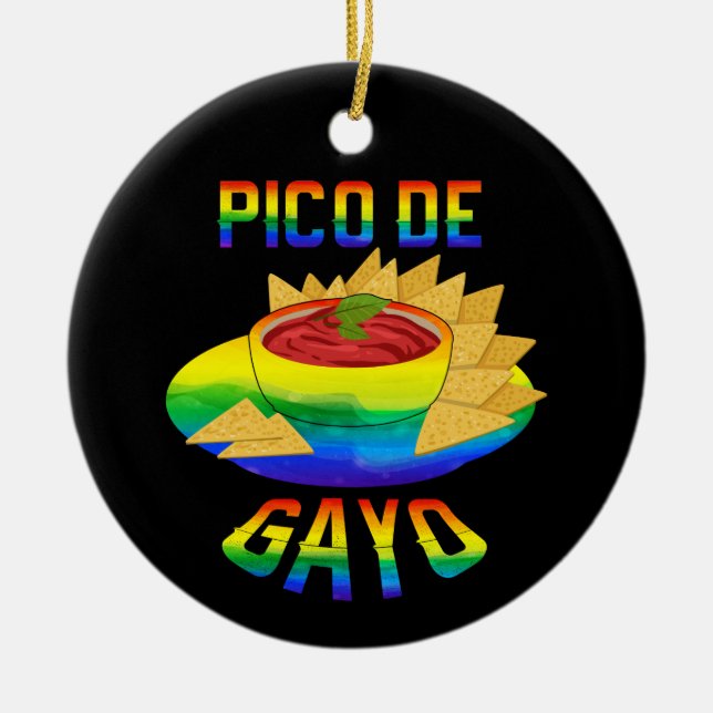 LGBT Pico De Gayo - Funny Gay Outfit Gay Pride Gay Ceramic Ornament (Front)