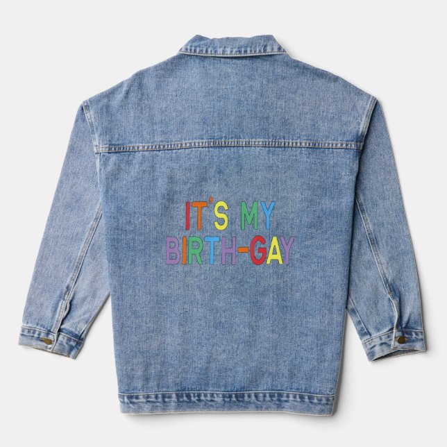 Lgbt Pride Birthday Pun Its My Birth Gay  Denim Jacket (Back)