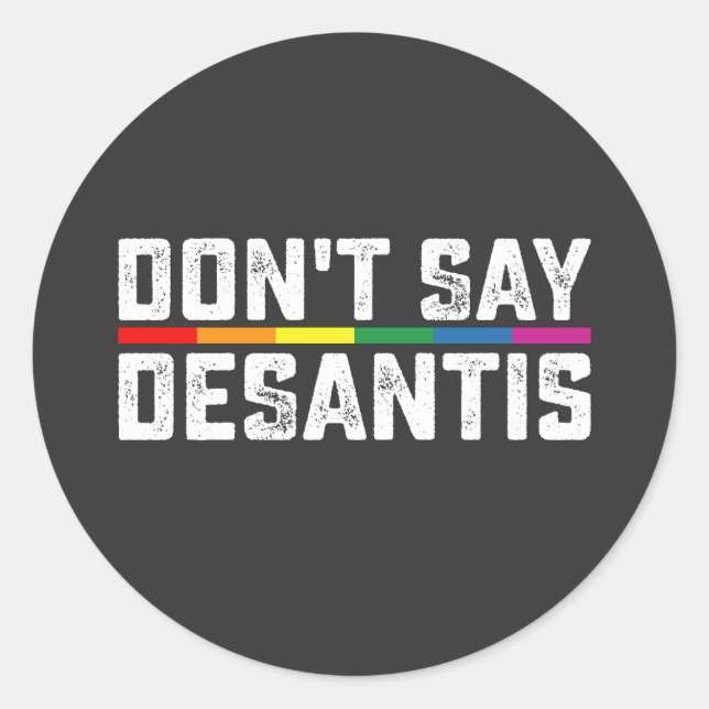 LGBT Pride Don't Say Desantis Gay Lesbian Classic Round Sticker (Front)