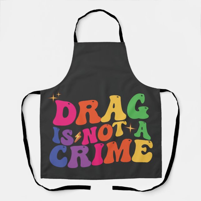 LGBT Pride DRAG IS NOT A CRIME Support Apron (Front)