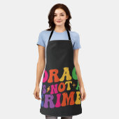 LGBT Pride DRAG IS NOT A CRIME Support Apron (Worn)