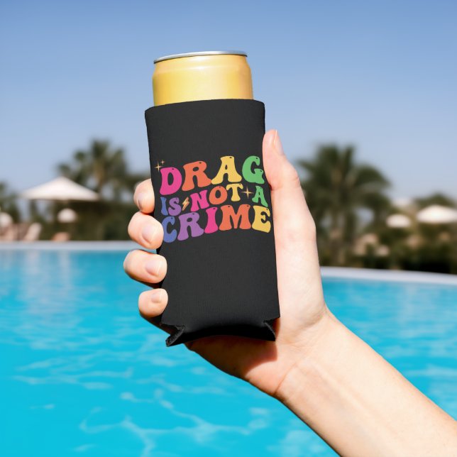 LGBT Pride DRAG IS NOT A CRIME Support Seltzer Can Cooler (In Situ Pool)