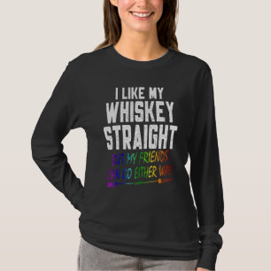 Lgbt Pride Gay Lesbian I Like My Whiskey Straight T-Shirt