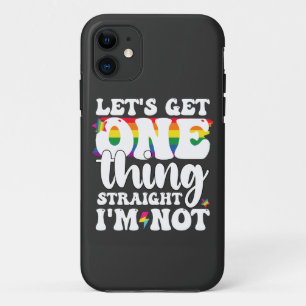 LGBT Pride Gay Lets Get One Thing Straight Im Not iPhone 11 Case