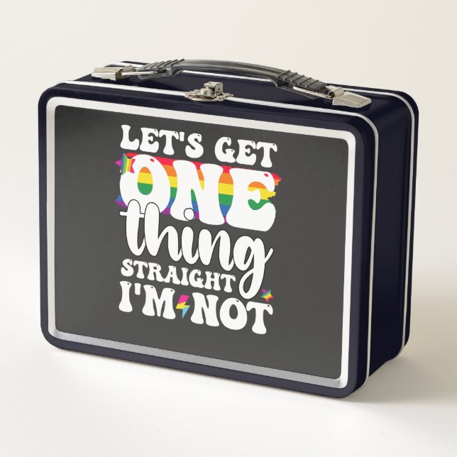 LGBT Pride Gay Lets Get One Thing Straight Im Not Metal Lunch Box (Front)