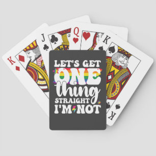 LGBT Pride Gay Lets Get One Thing Straight Im Not Playing Cards