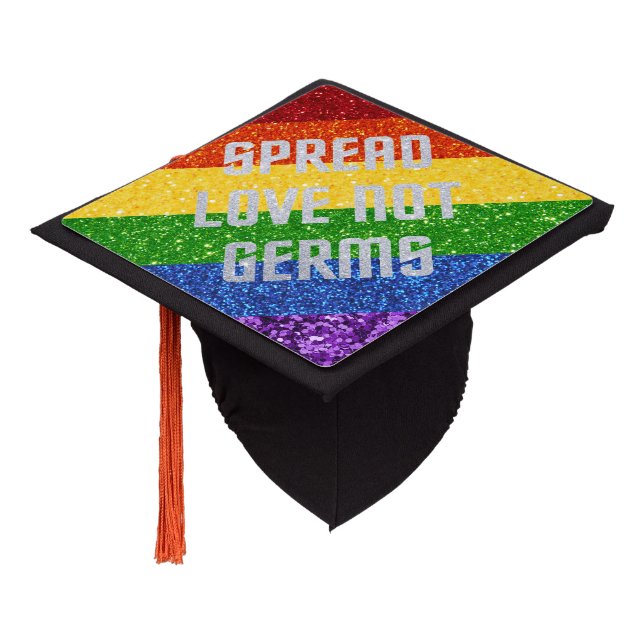 LGBT Pride Glitter Spread Love Not Germs Graduation Cap Topper (Angled)