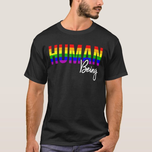Lgbt Pride Human Being Gay Lesbian Rainbow Support T-Shirt (Front)