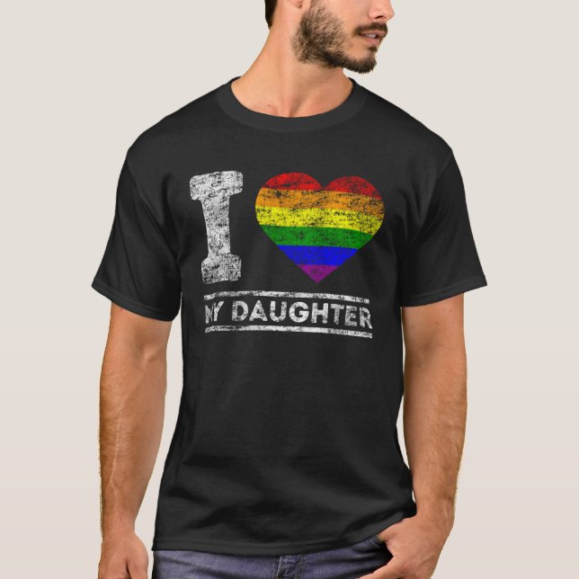 LGBT Pride I Love My Daughter Rainbow Support Fami T-Shirt (Front)