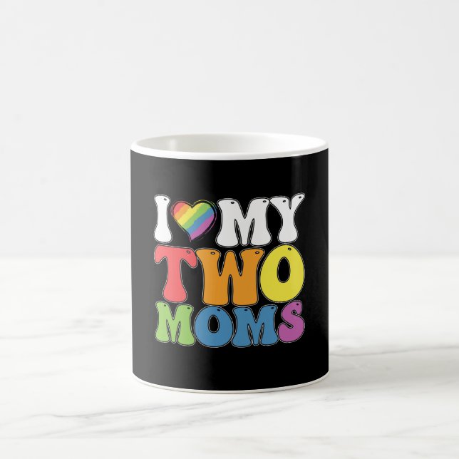 LGBT Pride I Love My Two Moms Gay Lesbian Support Coffee Mug (Center)