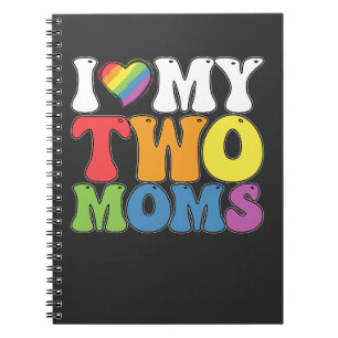 LGBT Pride I Love My Two Moms Gay Lesbian Support Notebook