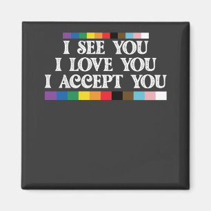 LGBT Pride I See Love Accept You Support Magnet