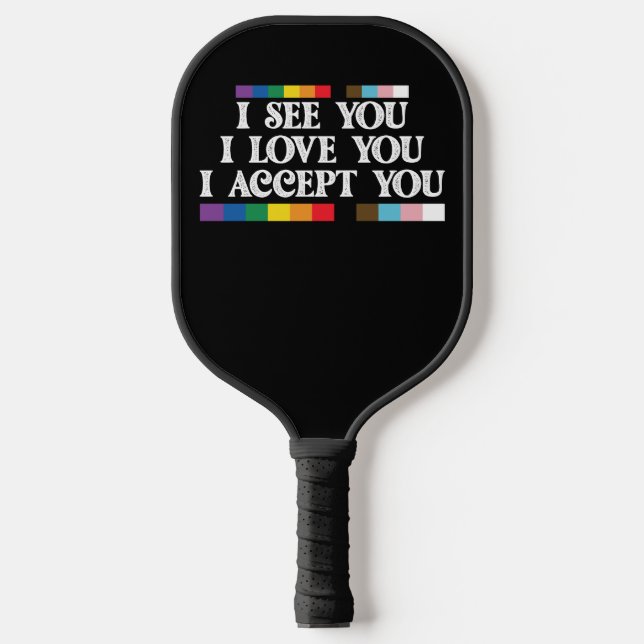 LGBT Pride I See Love Accept You Support Pickleball Paddle (Front)