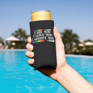 LGBT Pride I See Love Accept You Support Seltzer Can Cooler